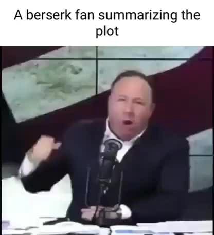 A berserk fan summarizing the plot - iFunny Brazil