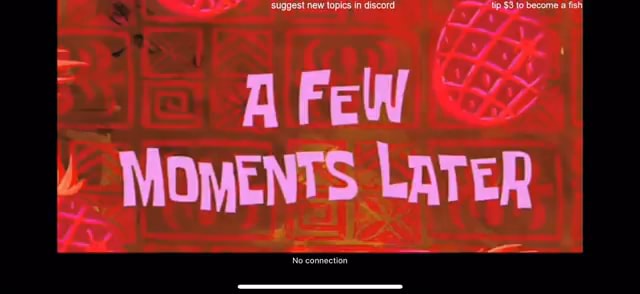 Sponge Bob - A Few Moments Later (With Download Link!) on Make a GIF