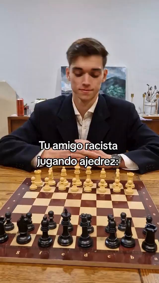 Tu amigo racista jugando ajedrez: - iFunny Brazil