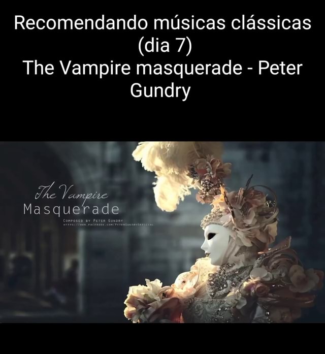 Recomendando músicas clássicas (dia 7) The Vampire masquerade