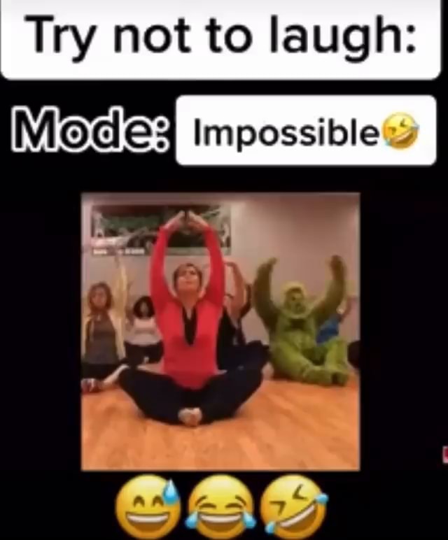 Impossible try not discount to laugh memes