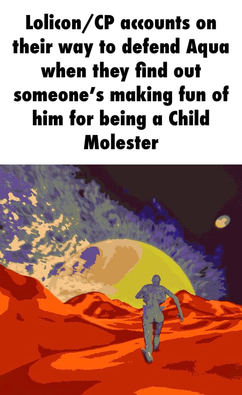 Lolicon/CP (mounts on Iheír way to defend Aqua when they ﬁnd on! someone's making fun of him for being (: Child - iFunny