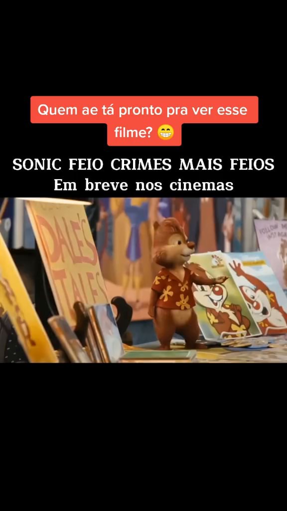 Quem ae ta pronto pro ver esse filme? SONIC FEIO CRIMES MAIS FEIOS Em breve  nos cinemas - iFunny Brazil