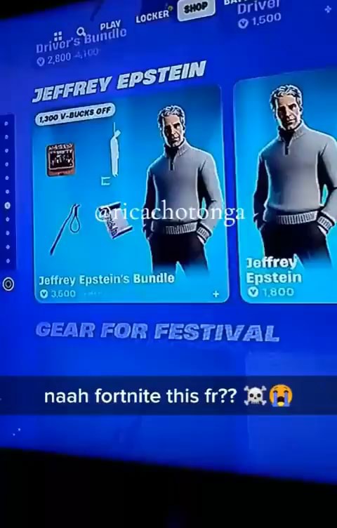 Or Dors Penev Epstenn Jeffrey Epsteins Bundle 03500 Vo1800 Gear For Festival Naah Fortnite 6463