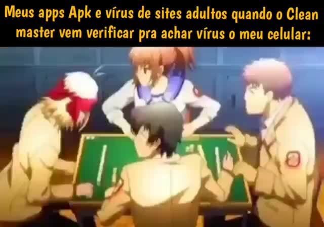 Meus apps Apk e vírus de sites adultos quando o Clean master vem verificar  pra achar vírus o meu celular: - iFunny Brazil