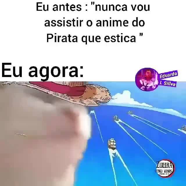 Até parece q eu vou assistir mais - di 900 eps de um pirata q  esticakKKKKKIK Deve q metade assistiu episódios atualmente Se, cpisódios Episódios  filler, filler, isódi episócico do histórialprincipal - iFunny Brazil