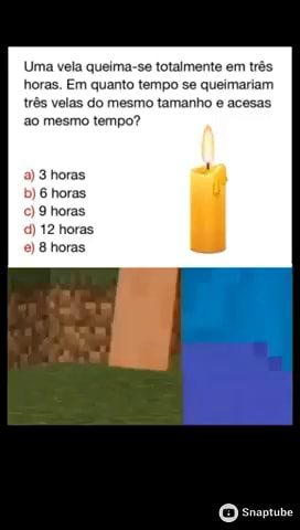Uma vela queima-se totalmente em três. horas. Em quanto tempo se ...