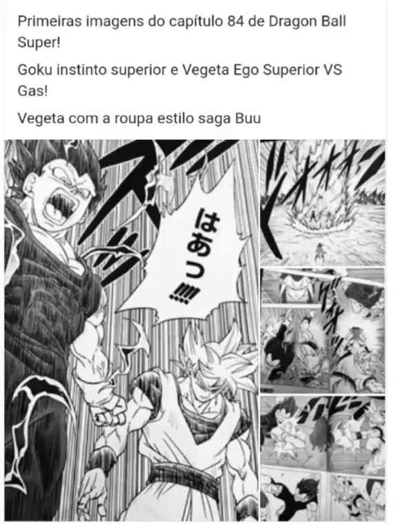 Daiko O Saiyajin on X: Primeiras imagens do capítulo 84 de Dragon Ball  Super! Goku instinto superior e Vegeta Ego Superior VS Gas!   / X