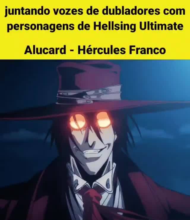 hellsing ultimate com a dublagem do hellsing antigo 