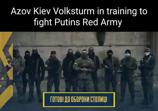 Azov Kiev Volksturm in training to fight Putins Red Army - iFunny
