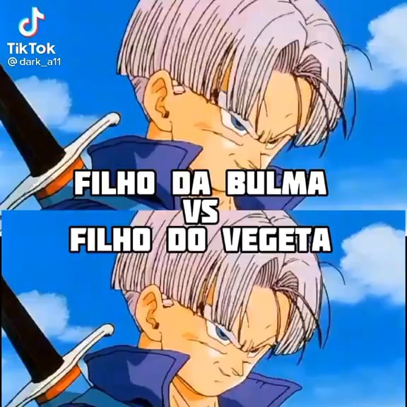 TikTok FILHO na BULMA FILHD DO VEGETA - iFunny Brazil