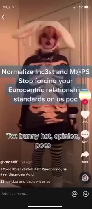 Normalize Inc3st and Stop forcing your Eurocentric relationshi- Standards on poc bunny opinion, @vagself age #selfdiagnosis #did and uzuis wives su ##poc #blacktiktok #alt #neopronouns - iFunny Brazil