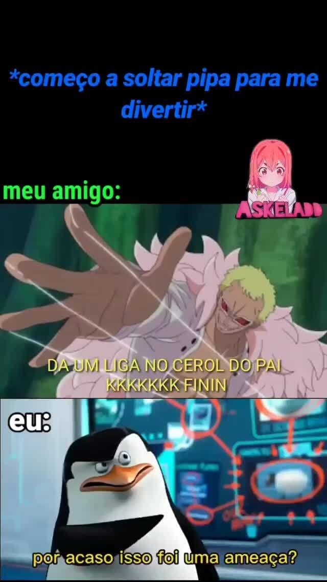 Se divertindo com meu amigo! 