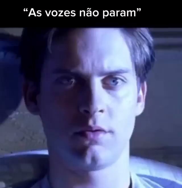 As vozes não param ho da rapaazzz - iFunny Brazil