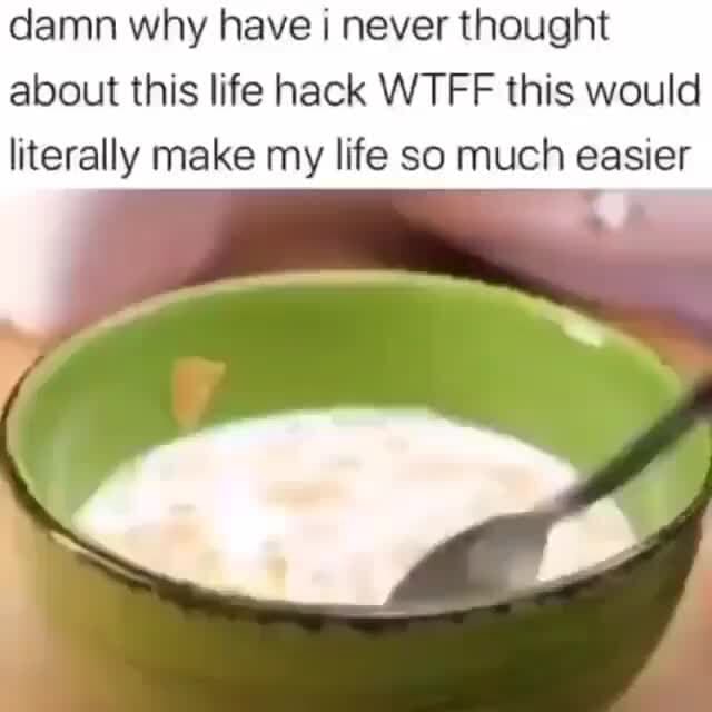 Damn why have never thought about this life hack WTFF this would literally make my life so much easier - iFunny Brazil