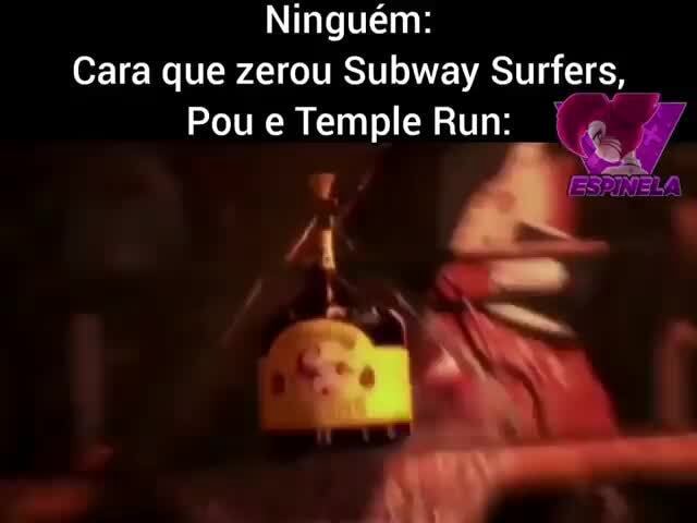 Ninguem: Cara que zerou Subway Surfers, Pou e Temple Run: - iFunny Brazil