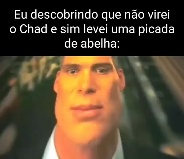 Sim, eu não uso chad poa me tephesenta em memes, como descobriu ? - iFunny  Brazil