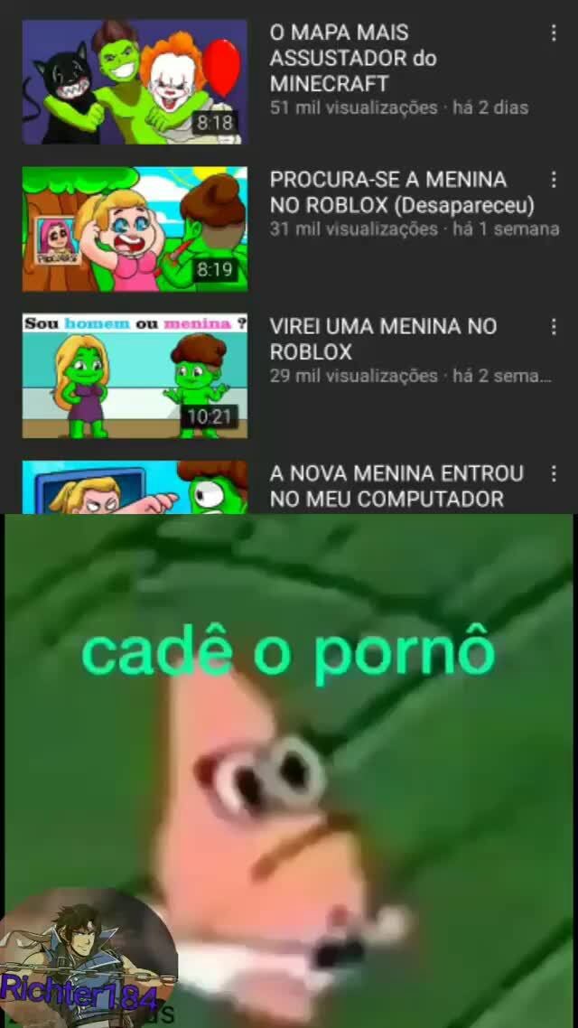 MAPA PARA ADULTOS +18 de muco O aes RE 11:29 O LADO PROIBIDO DO ROBLOX QUE  VC NÃO ha 1 més 135 mil visualiza - iFunny Brazil