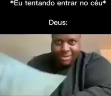 *Eu tentando entrar no Céu* Deus: Chais nó Discord - iFunny Brazil