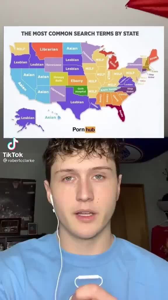 THE MOST COMMON SEARCH TERMS BY STATE Porn TikTok @roberteclarke - iFunny