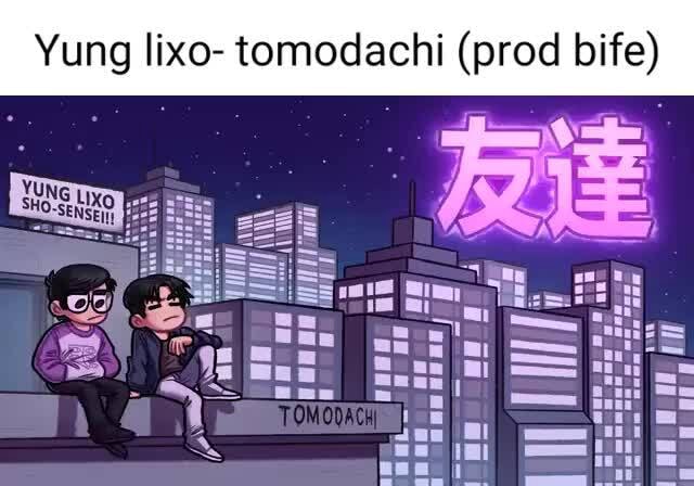 Tomodachi (feat. SHO-Sensei!!) - YUNG LIXO