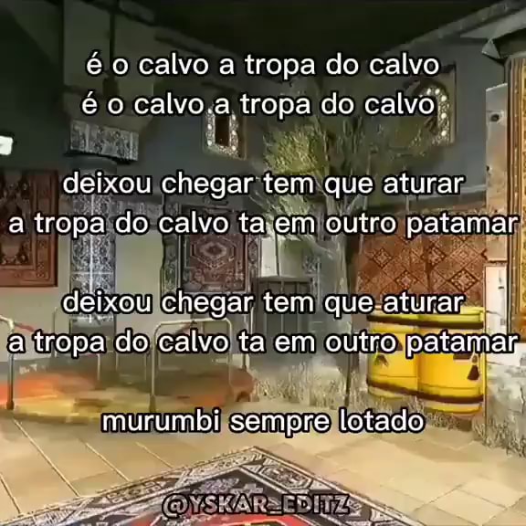 Tropa do calvo fds kkkkkkkkkkkkk - iFunny Brazil