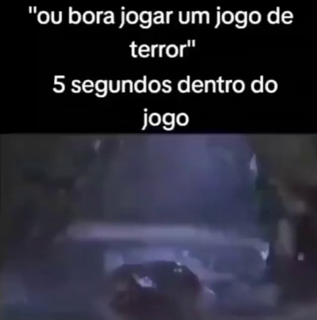 Ou galera, bora jogar um jogo de terror no Eu e meus amigos minutos depois  - iFunny Brazil