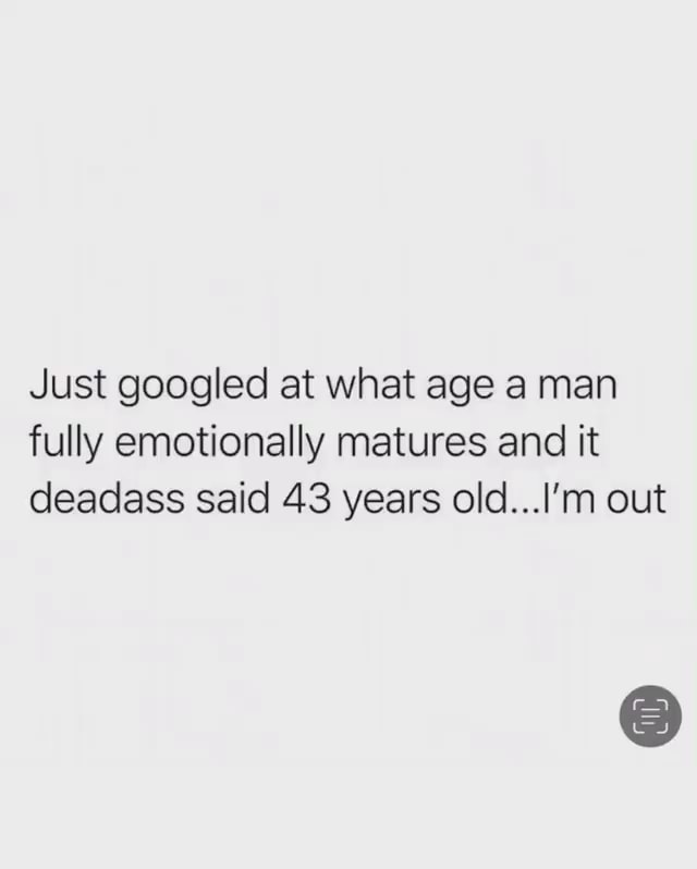 At What Age Does A Man Fully Emotionally Mature?
