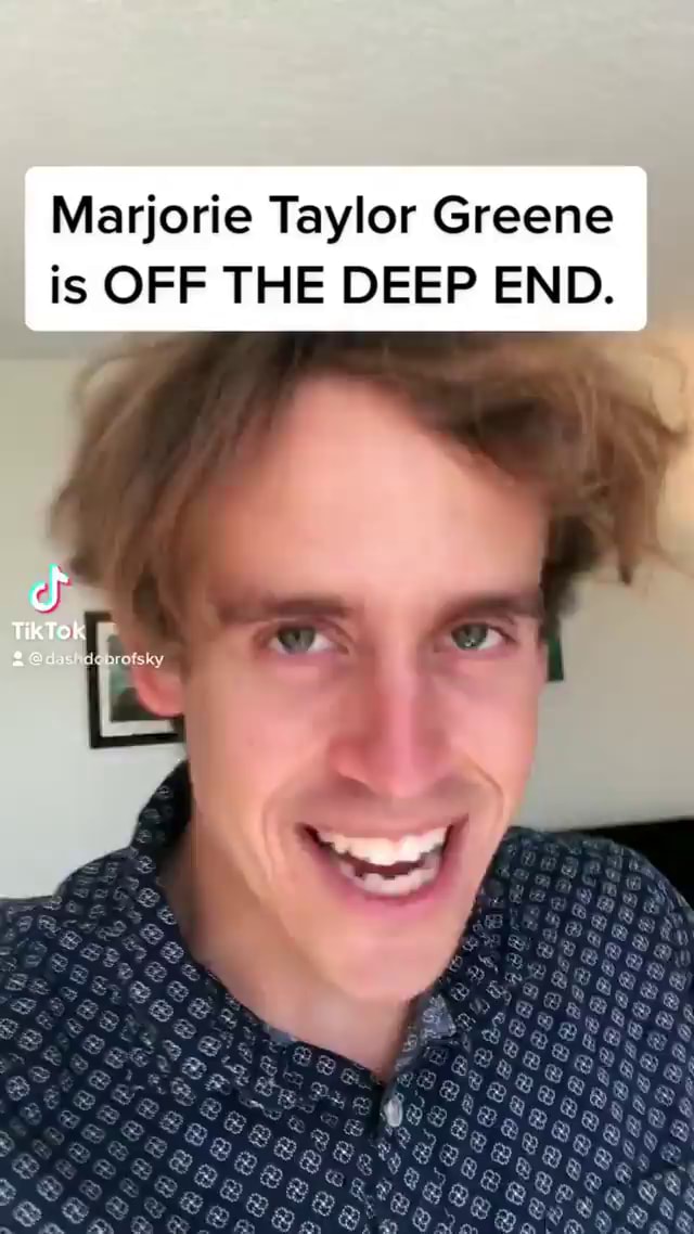 Marjorie Taylor Greene is OFF THE DEEP END. TikTok - iFunny Brazil