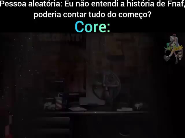 Souzones est& A VERDADEIRA HISTORIA DE FIVE NIGHTS AT - iFunny Brazil