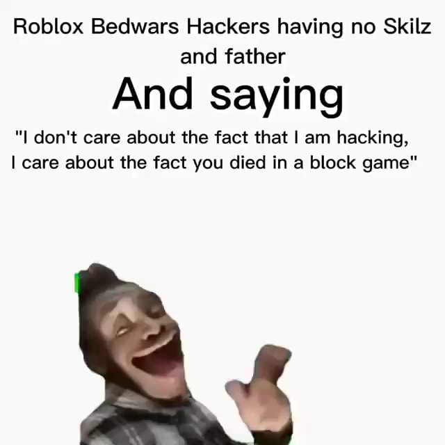 a quote I made for those hackers who say I dont care about the fact im  hacking blah blah blah