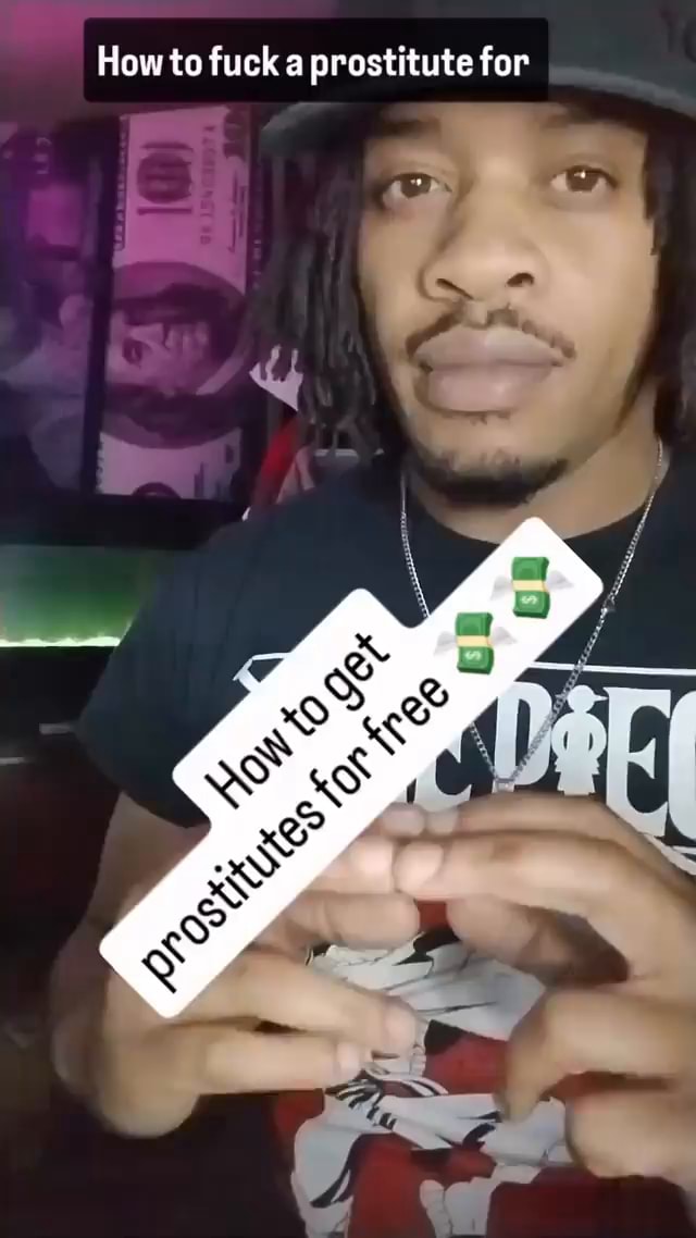 How to fuck a prostitute for I - iFunny