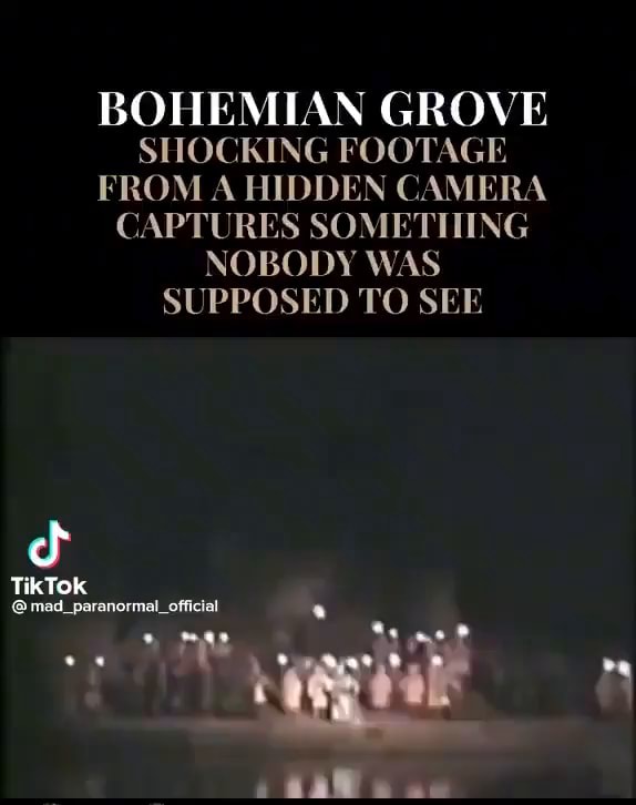 BOHEMIAN GROVE SHOCKING FOOTAGE FROM A HIDDEN CAMERA CAPTURES