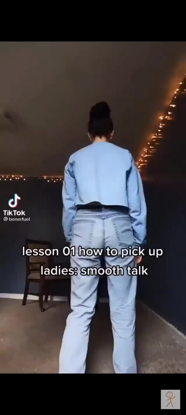 TIRTOK bonerfuel lesson how to pick up laces: smooth talk - iFunny Brazil