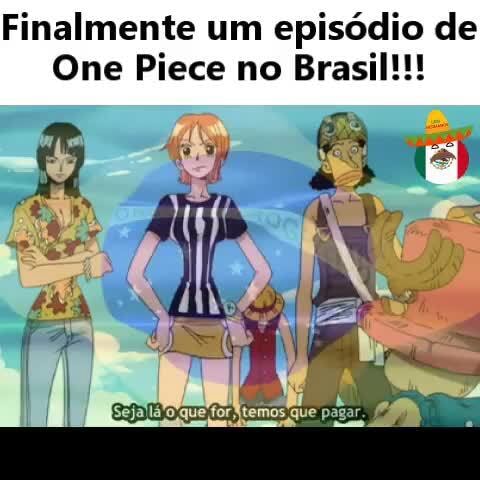 Finalmente um episódio de One Piece no Brasil!!! [Seja lá fo 'que