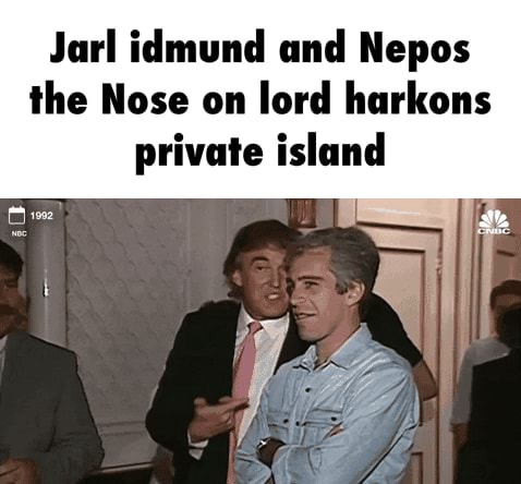 Jarl idmund and Nepos the Nose on lord harkons private island - iFunny ...