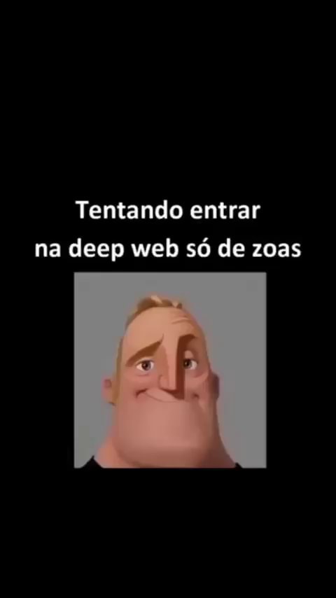 Tentando entrar na deep web só de zoas - iFunny Brazil