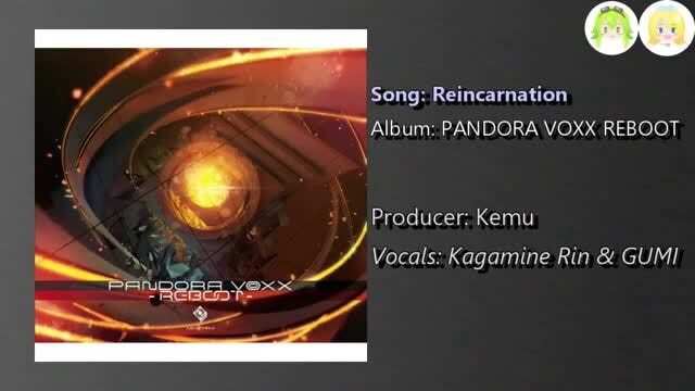 Song: Reincarnation Album: PANDORA VOXX REBOOT Producer: Kemu