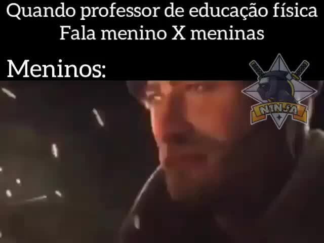 Professor de Educação Física: Hoje vamos jogar queimada, mas lembrando que  é só pra se divertir. Eu olhando pro time rival: DARANHAHUE - iFunny Brazil