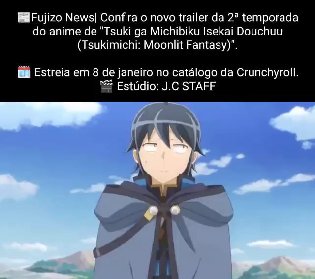 Fujizo News] Confira o novo trailer da temporada do anime de Tsuki ga  Michibiku Isekai Douchuu (Tsukimichi: Moonlit Fantasy). Estreia em 8 de  janeiro no catálogo da Crunchyroll. E Estúdio: J.C STAFF