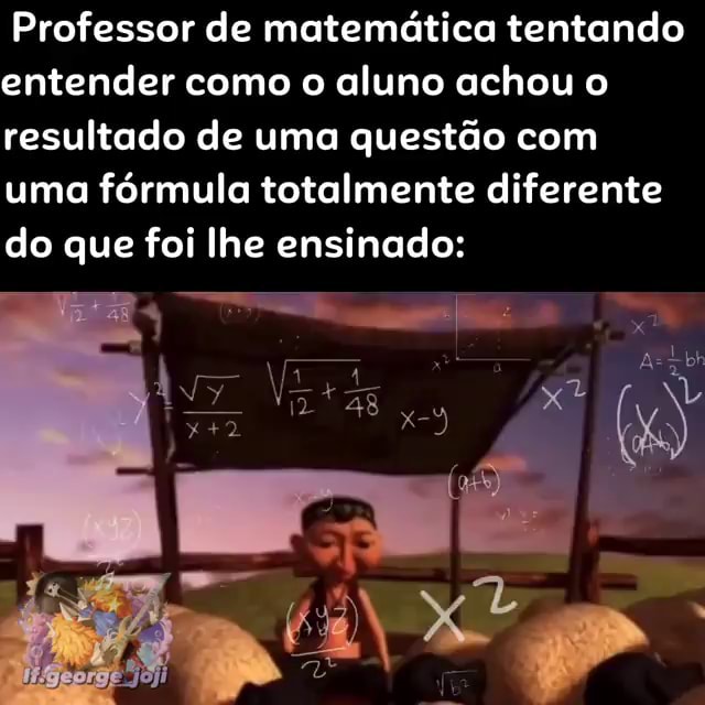 Professor de matemática tentando entender como o aluno achou o ...