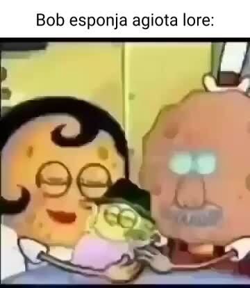 Meco bob esponja agiota está passando na sua tela, devolva o dinheiro - bob  esponja agiota está passando na sua tela, devolva o dinheiro - iFunny Brazil