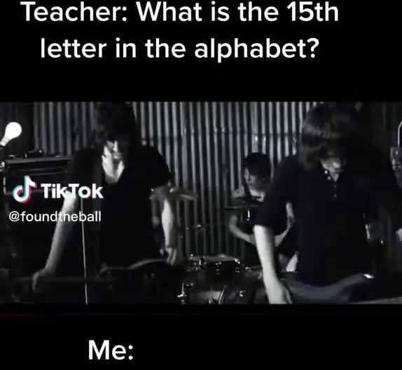 What is the 15Th Letter in the Alphabet  