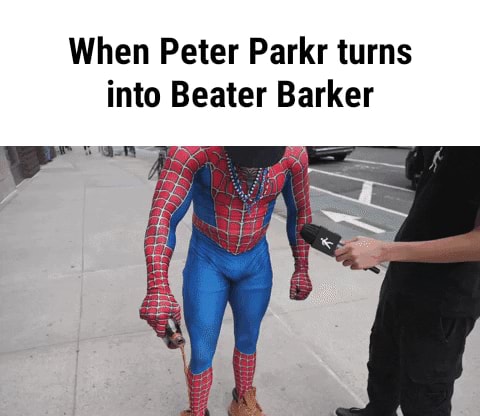 When Peter Parkr turns into Beater Barker iFunny Brazil