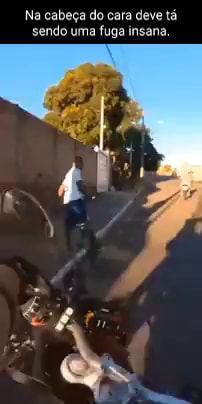 Na Cabeça Do Cara Deve Tá Sendo Uma Fuga Insana Ifunny Brazil