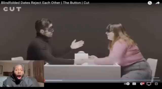 Blindfolded Dates Reject Each Other, The Button