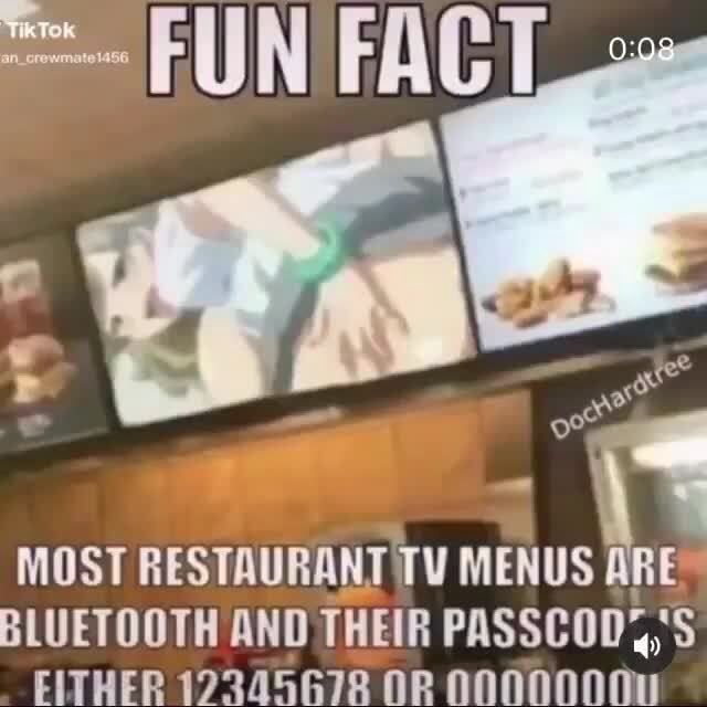 FUN FACL. @ ee MOST RESTAURANT TV MENUS ARE BLUETOOTH AND THEIR PASSCOD', ec FETELET COO AC AN AHAAMNMNM ec - iFunny