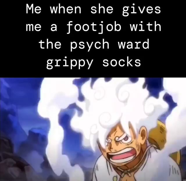 Footjob from a girl with psych ward grippy socks yssy from agin ina Tennis  skit - iFunny