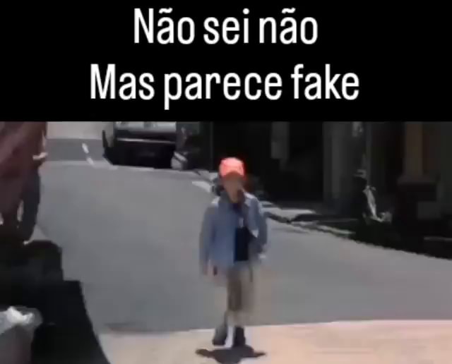 Não sei não Mas parece fake - iFunny Brazil