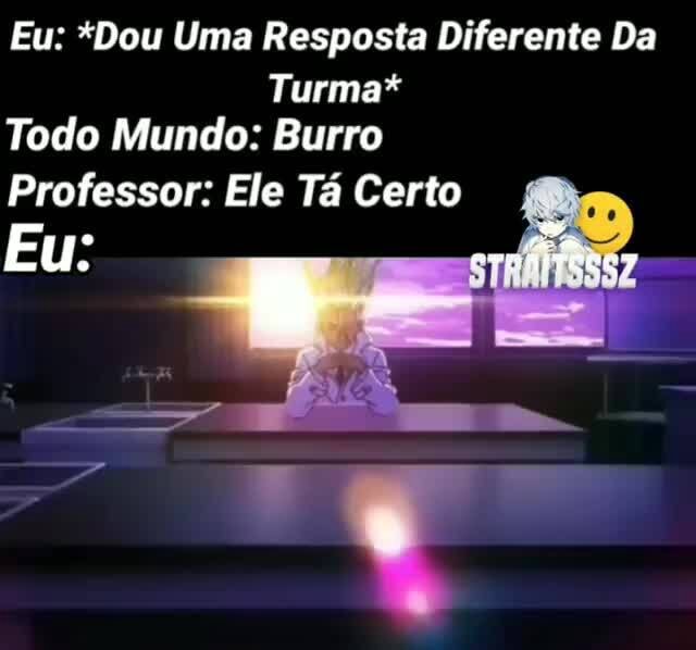 Estuiar é coisa sie burra É só car Dio protessor que consigo nota aráxina  na matéria - iFunny Brazil